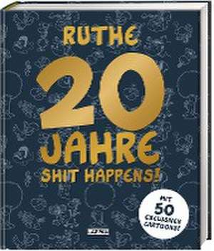 20 Jahre Shit happens! de Ralph Ruthe