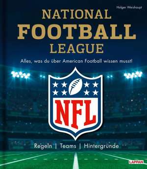 NFL: National Football League - Alles, was du über American Football wissen musst de Holger Weishaupt