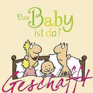 Geschafft! Das Baby ist da! de Michael Kernbach