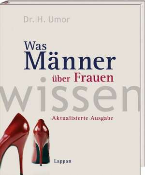 Umor, P: Was Männer über Frauen wissen