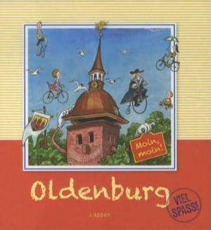 Oldenburg - Viel Spaß! de Rudi Hurzlmeier