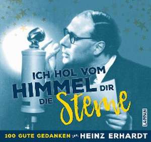 Heinz Erhardt: Ich hol vom Himmel dir die Sterne! de Heinz Erhardt