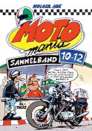 Aue, H: MOTOmania Sammelband 10-12