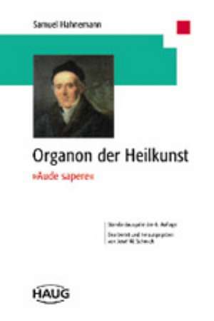 Organon der Heilkunst.' Aude Sapere' de Josef M. Schmidt