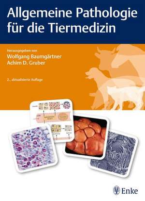 Allgemeine Pathologie für die Tiermedizin de Wolfgang Baumgärtner