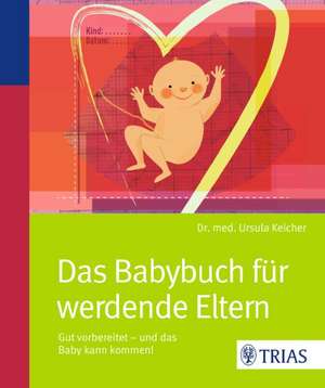 Das Babybuch für werdende Eltern de Ursula Keicher