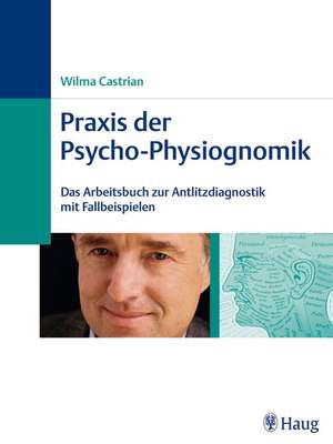 Praxis der Psycho-Physiognomik de Wilma Castrian