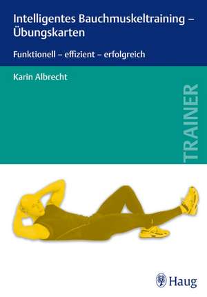 Intelligentes Bauchmuskeltraining - Übungskarten de Karin Albrecht