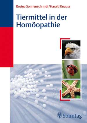 Tiermittel in der Homöopathie de Rosina Sonnenschmidt