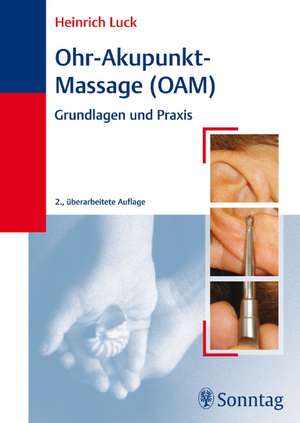 Ohr - Akupunkt - Massage ( OAM) de Heinrich Luck