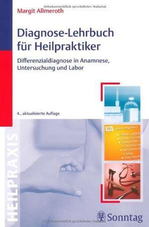 Diagnose-Lehrbuch für Heilpraktiker de Margit Allmeroth