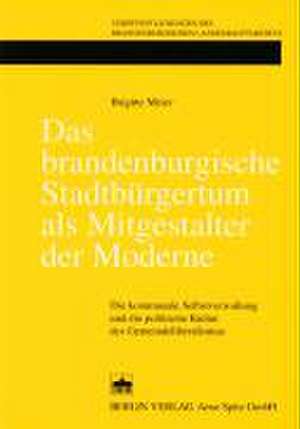 Das brandenburgische Stadtbürgertum als Mitgestalter der Moderne de Brigitte Meier