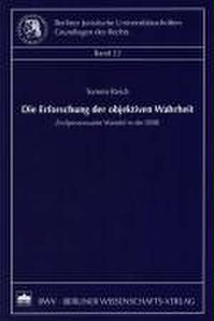 Die Erforschung der objektiven Wahrheit de Torsten Reich