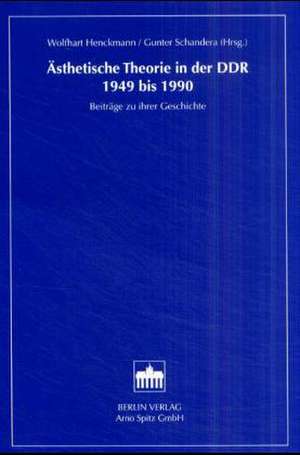 Ästhetische Theorie in der DDR 1949 bis 1990 de Wolfhart Henckmann