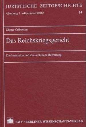 Das Reichskriegsgericht de Günter Gribbohm