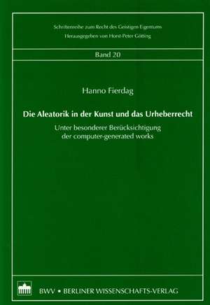 Die Aleatorik in der Kunst und das Urheberrecht de Hanno Fierdag