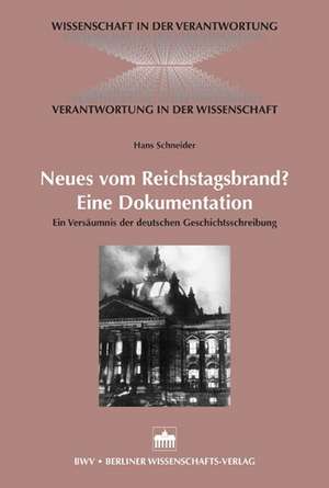 Neues vom Reichtagsbrand? Eine Dokumentation de Hans Schneider