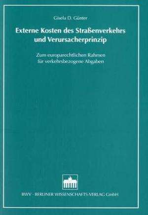 Externe Kosten des Straßenverkehrs und Verursacherprinzip de Gisela D. Günter