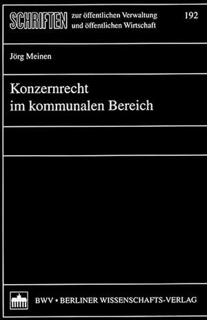 Konzernrecht im kommunalen Bereich de Jörg Meinen