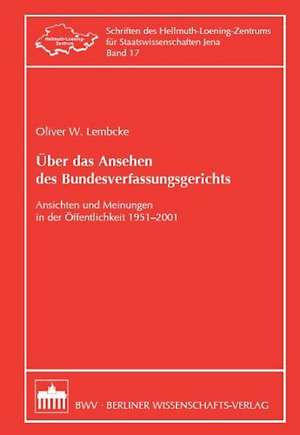 Über das Ansehen des Bundesverfassungsgerichts de Oliver Lembcke