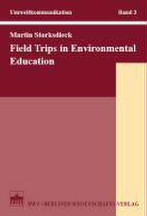 Field Trips in Environmental Education de Martin Storksdieck