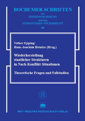 Wiederherstellung staatlicher Strukturen in Nach-Konflikt-Situationen de Volker Epping