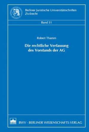 Die rechtliche Verfassung des Vorstands der AG de Robert Thamm