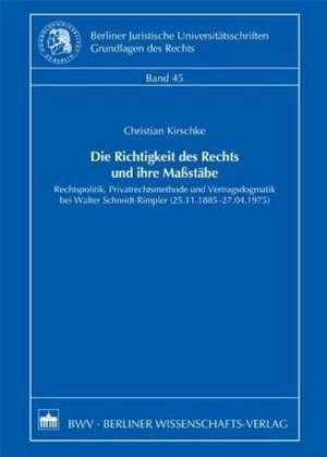 Die Richtigkeit des Rechts und ihre Maßstäbe de Christian Kirschke