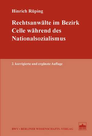 Rechtsanwälte im Bezirk Celle während des Nationalsozialismus de Hinrich Rüping