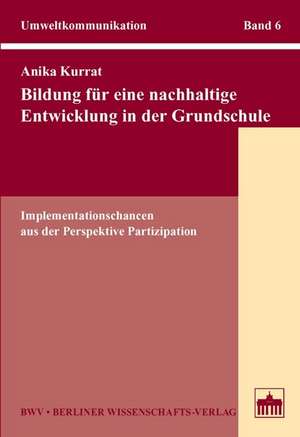 Bildung für eine nachhaltige Entwicklung in der Grundschule de Anika Kurrat