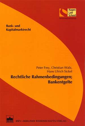 Rechtliche Rahmenbedingungen; Bankentgelte de Peter Frey