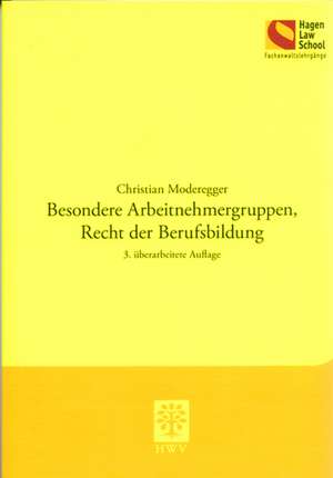 Besondere Arbeitnehmergruppen, Recht der Berufsbildung de Christian Moderegger