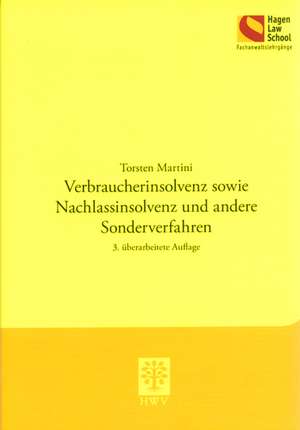 Verbraucherinsolvenz sowie Nachlassinsolvenz und andere Sonderverfahren de Torsten Martini