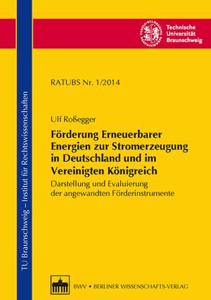 Förderung Erneuerbarer Energien zur Stromerzeugung in Deutschland und im Vereinigten Königreich de Ulf Roßegger