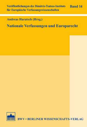 Nationale Verfassungen und Europarecht de Andreas Haratsch