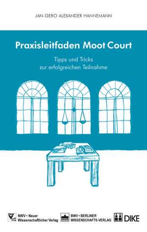 Praxisleitfaden Moot Court de Jan-Gero Alexander Hannemann