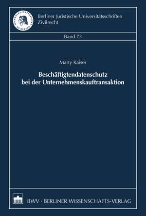 Beschäftigtendatenschutz bei der Unternehmenskauftransaktion de Marty Kaiser