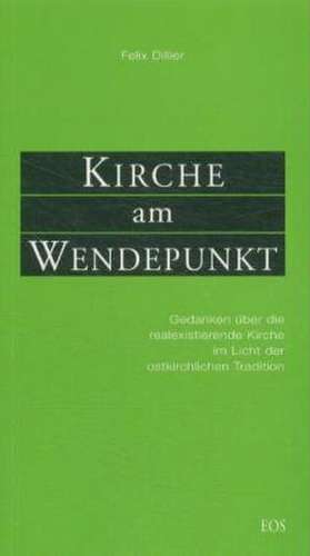 Kirche am Wendepunkt de Felix Dillier