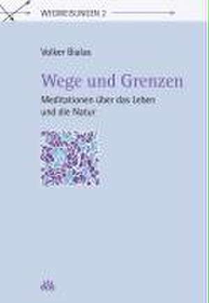 Wege und Grenzen de Volker Bialas