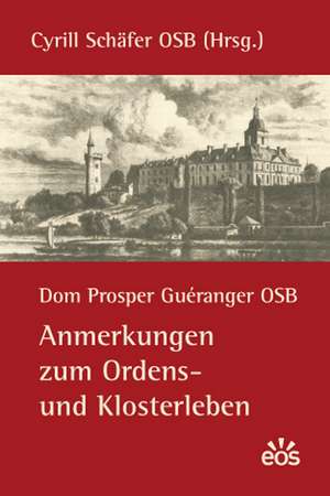 Anmerkungen zum Ordens- und Klosterleben de Prosper Guéranger