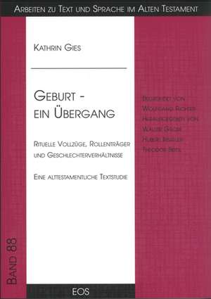 Geburt - ein Übergang. Rituelle Vollzüge, Rollenträger und Geschlechterverhältnisse de Kathrin Gies