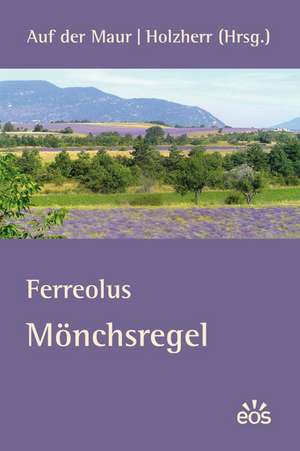 Ferreolus - Mönchsregel de Ivo Auf der Maur