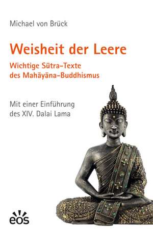 Weisheit der Leere. Wichtige Sutra-Texte des Mahayana-Buddhismus de Michael von Brück