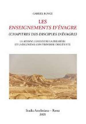 Les enseignements d'Évagre (Chapitres des disciples d'Évagre) de Gabriel Bunge