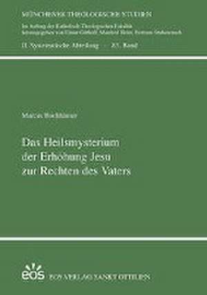 Das Heilsmysterium der Erhöhung Jesu zur Rechten des Vaters de Marcus Hochhäuser