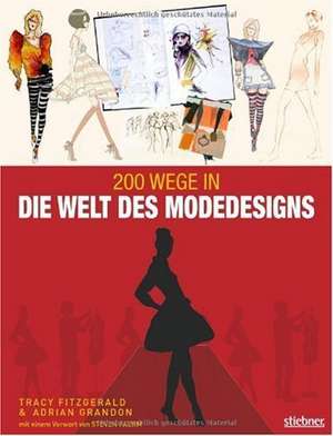 200 Wege in die Welt des Modedesigns de Tracy Fitzgerald