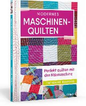 Modernes Maschinenquilten de Catherine Redford