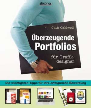 Caldwell, C: Überzeugende Portfolios für Grafikdesigner