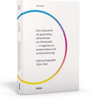 Eine Zeitschrift als gedrucktes Schaufenster zur Werbewelt - A magazine as a printed window to the world of advertising de Patrick Rössler