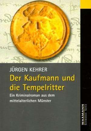 Der Kaufmann und die Tempelritter de Jürgen Kehrer